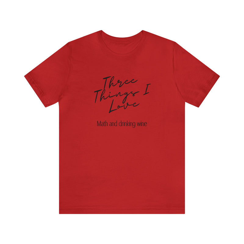 Three Things I Love Unisex Jersey Short Sleeve Tee