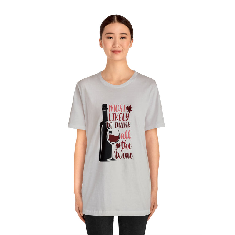 Most Likely To Drink All The Wine Unisex Jersey Short Sleeve Tee