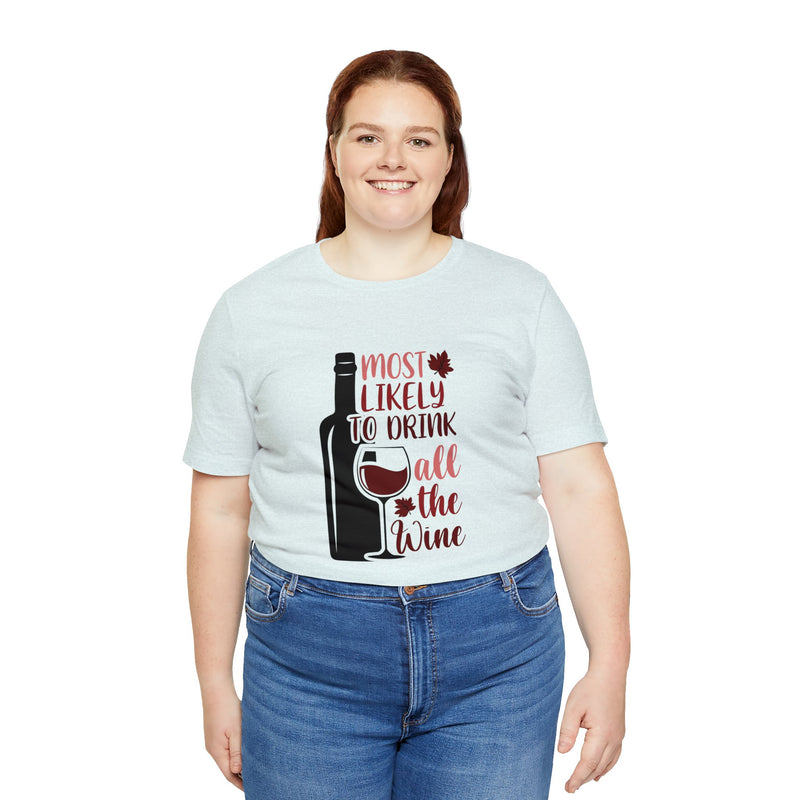 Most Likely To Drink All The Wine Unisex Jersey Short Sleeve Tee