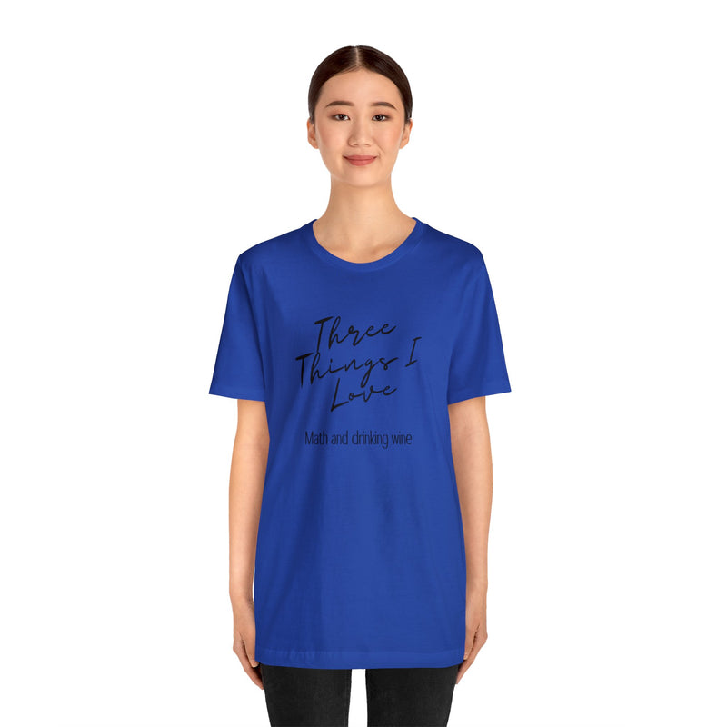 Three Things I Love Unisex Jersey Short Sleeve Tee