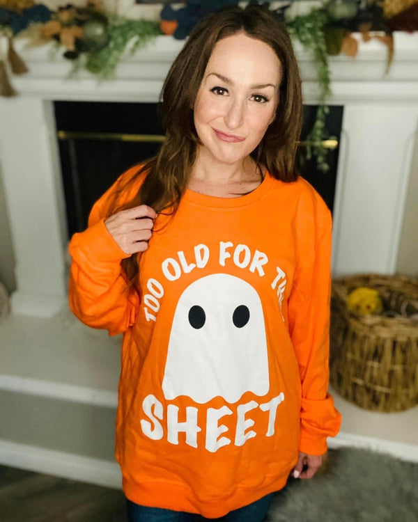 Halloween "Too Old For The Boo Sheet" Orange Sweatshirt Top